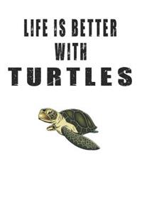 Life Is Better With Turtles