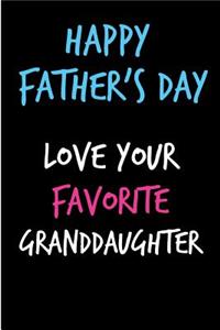 Happy Father's Day Love Your Favorite Granddaughter