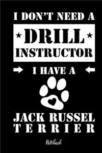 I don't need a Drill Instructor I have a Jack Russel Terrier Notebook