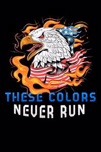 these colors never run