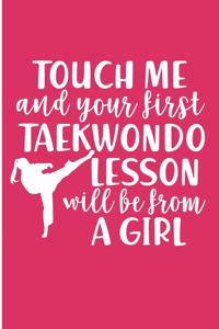 Touch Me And Your First Taekwondo Lesson Will Be From A Girl