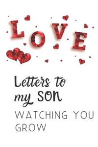 Letters To My Son Watching You Grow