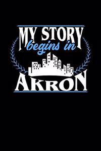 My Story Begins in Akron