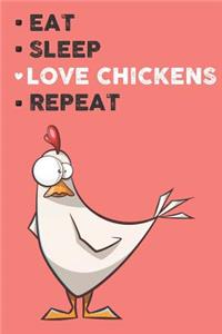 Eat Sleep Love Chickens Repeat