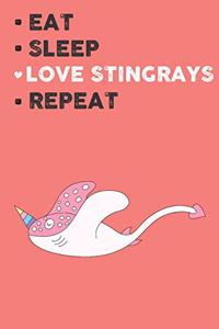 Eat Sleep Love Stringrays Repeat