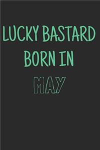 Lucky bastard born in may