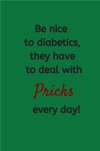 Be Nice to Diabetics, They Have to Deal With Pricks Every Day