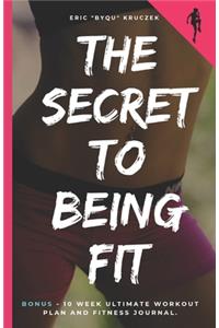 The secret to being fit