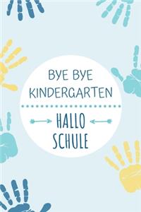 Bye Bye Kindergarten. Hallo Schule
