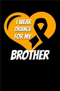 I Wear Orange For My Brother