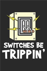 Switches be trippin