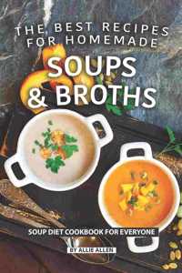 Best Recipes for Homemade Soups and Broths