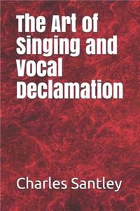 The Art of Singing and Vocal Declamation