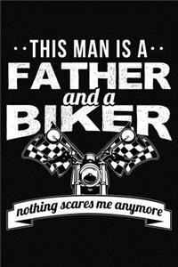 This Man Is A Father And A Biker Nothing Scares Me Anymore