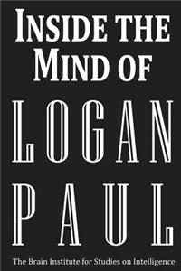 Inside the Mind of Logan Paul