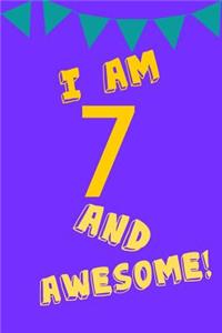 I Am 7 and Awesome!