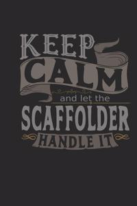 Keep Calm and Let the Scaffolder Handle It