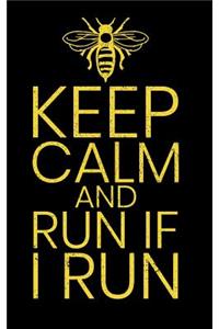 Keep Calm and Run If I Run
