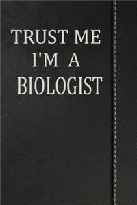 Trust Me I'm a Biologist