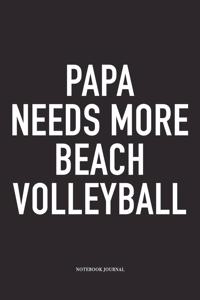 Papa Needs More Beach Volleyball