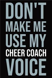 Don't Make Me Use My Cheer Coach Voice