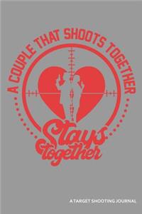 A Couple That Shoots Together Stays Together A Target Shooting Journal