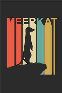 The Meerkat: Meerkats Notebook, Blank Lined (6 x 9 - 120 pages) Animal Themed Notebook for Daily Journal, Diary, and Gift