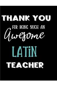 Thank You For Being Such An Awesome Latin Teacher