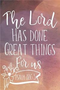 The Lord Has Done Great Things For Us