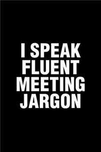 I Speak Fluent Meeting Jargon