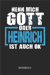 Nenn mich Gott oder - Heinrich - ist auch OK - Notizbuch