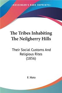 Tribes Inhabiting The Neilgherry Hills