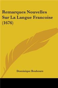 Remarques Nouvelles Sur La Langue Francoise (1676)
