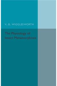The Physiology of Insect Metamorphosis