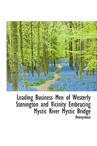 Leading Business Men of Westerly Stonington and Vicinity Embracing Mystic River Mystic Bridge