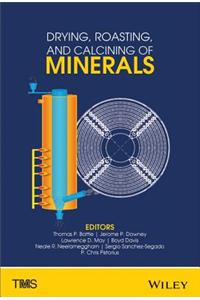 Drying, Roasting, and Calcining of Minerals: Proceedings of a Symposium Sponsored by The Minerals, Metals &amp; Materials Society (TMS) held during TMS2015 144th Annual Meeting &amp; Exhibition 