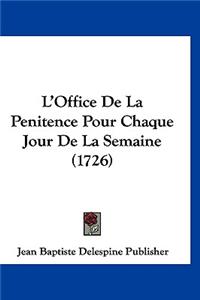 L'Office de La Penitence Pour Chaque Jour de La Semaine (1726)