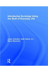 Introducing Sociology Using the Stuff of Everyday Life