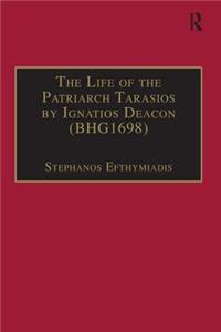 The Life of the Patriarch Tarasios by Ignatios Deacon (BHG1698)
