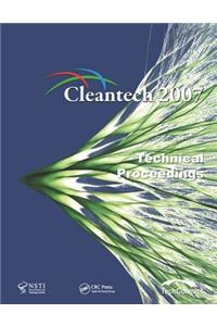 Technical Proceedings of the 2007 Cleantech Conference and Trade Show