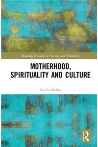 Motherhood, Spirituality and Culture