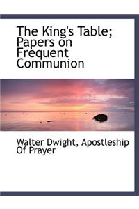 The King's Table; Papers on Frequent Communion