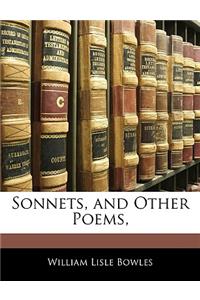 Sonnets, and Other Poems,