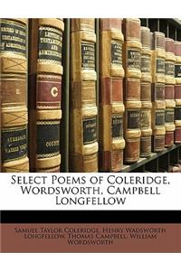 Select Poems of Coleridge, Wordsworth, Campbell Longfellow