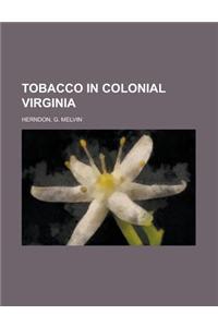 Tobacco in Colonial Virginia