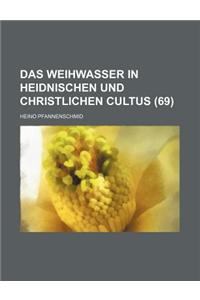 Das Weihwasser in Heidnischen Und Christlichen Cultus (69)