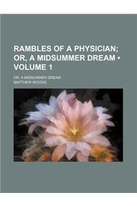 Rambles of a Physician (Volume 1); Or, a Midsummer Dream. Or, a Midsummer Dream