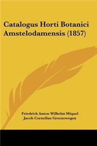 Catalogus Horti Botanici Amstelodamensis (1857)