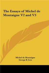 The Essays of Michel de Montaigne V2 and V3