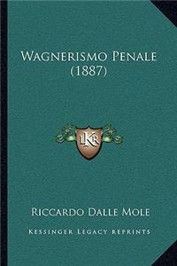 Wagnerismo Penale (1887)